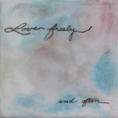 Love Freely and Often